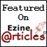 Featured on Ezine articles