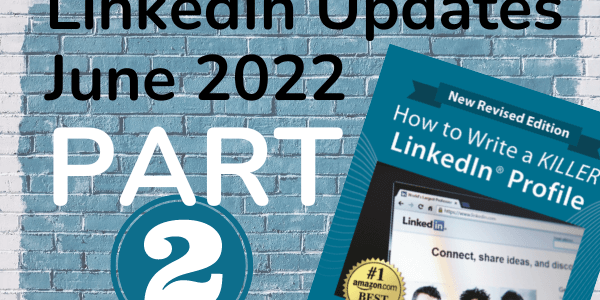 LinkedIn Updates as of June 2022 – Part 2: Improved LinkedIn Messaging, Sharing, and Searchability Features